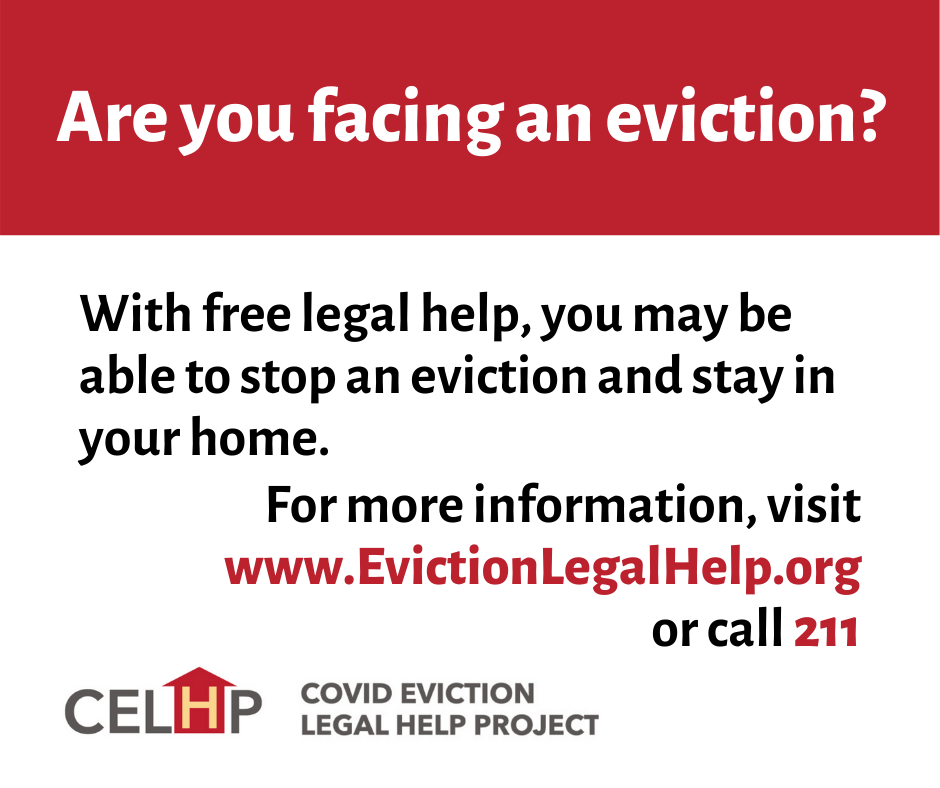If you are facing an eviction, get free legal help by visiting www.EvictionLegalHelp.org or call 211